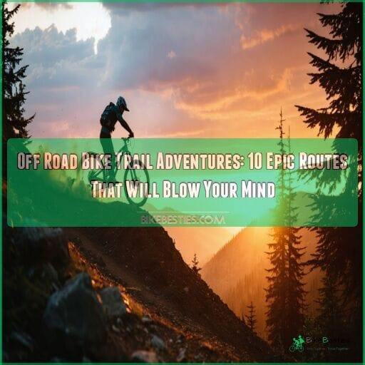 10 Amazing Mountain Bikes Trails That Will Amaze You