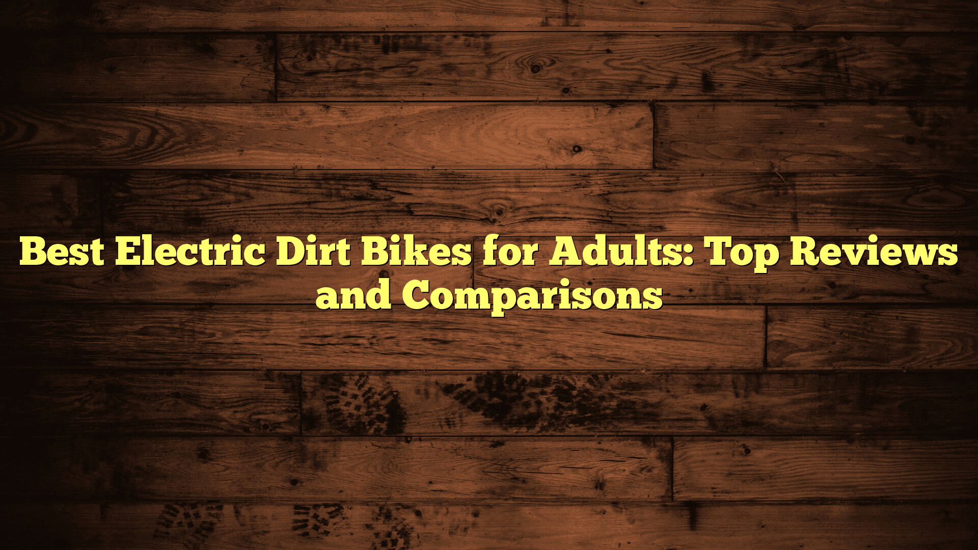 Best Electric Dirt Bikes for Adults Top Reviews and Comparisons