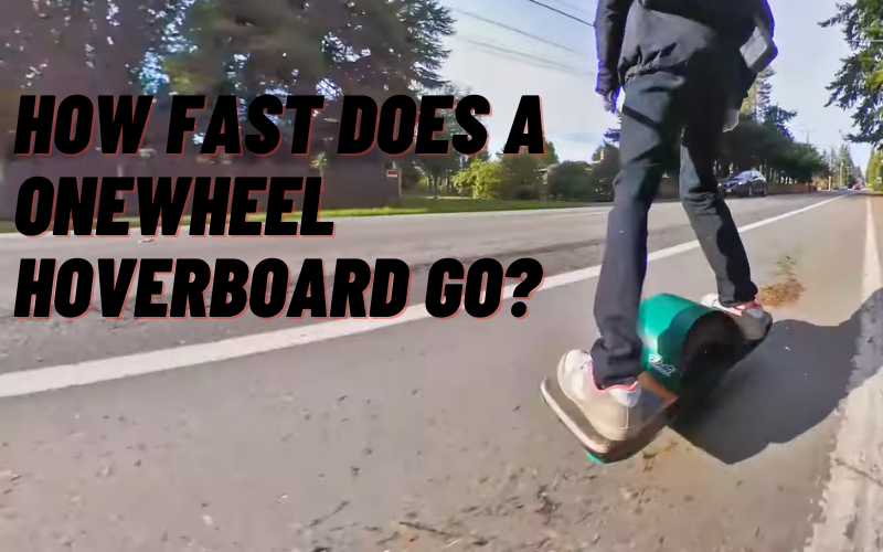 How Fast Does A Onewheel Hoverboard Go.webp